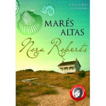 Marés Altas (A Saga da Baía de Chesapeake #2) - Ana Beatriz Manso, Nora Roberts