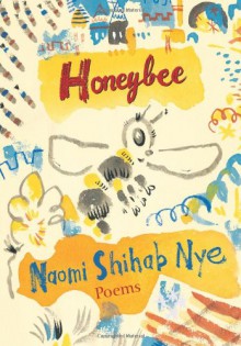 Honeybee: Poems & Short Prose - Naomi Shihab Nye