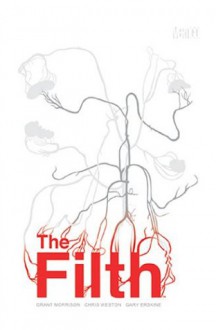 The Filth - Gary Erskine, Chris Weston, Grant Morrison