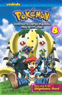 Pokémon: Diamond and Pearl Adventure!, Vol. 8 - Shigekatsu Ihara