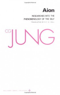 Aion: Researches into the Phenomenology of Self - C.G. Jung, R.F.C. Hull