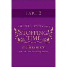 Stopping Time, Part 2 - Melissa Marr