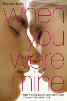 When You Were Mine - Rebecca Serle