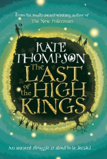 The Last of the High Kings - Kate Thompson