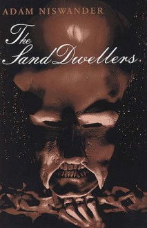 The Sand Dwellers - Adam Niswander