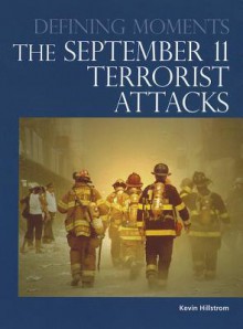 The September 11 Terrorist Attacks (Defining Moments) - Laurie Collier Hillstrom, Kevin Hillstrom