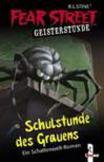 Schulstunde des Grauens - R. L. Stine