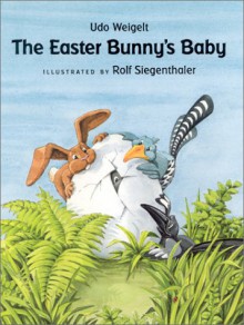 The Easter Bunny's Baby - Udo Weigelt, Rolf Siegenthaler