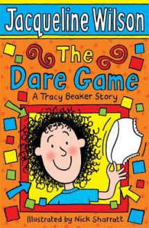 The Dare Game - Jacqueline Wilson, Nick Sharratt