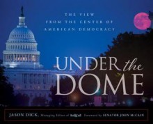 Under the Dome - Jason W. Dick