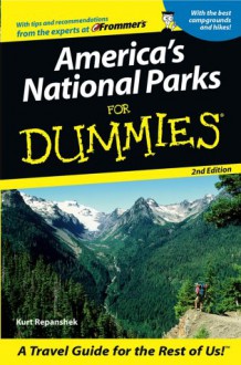 America's National Parks for Dummies - Kurt Repanshek, Rich Tennant