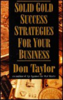 Solid Gold Success Strategies for Your Business - Don Taylor