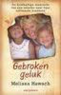 Gebroken geluk - Melissa Hawach, Elsbeth Witt