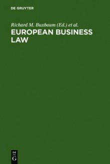 European Business Law: Legal and Economic Analyses on Integration and Harmonization - Alain Hirsch, Klaus J. Hopt, Richard M Buxbaum, Marina Hertig, Gerard Hertig