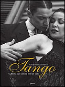 Tango: Storia dell'amore per un ballo - Robert Farris Thompson, Chiara Brovelli