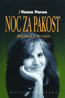 Noć za pakost. Moj život u 40 vreća - Vesna Parun