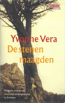 De stenen maagden - Yvonne Vera, Wim Scherpenisse