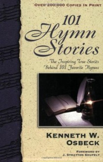 101 Hymn Stories - Kenneth W. Osbeck