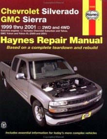 Chevrolet Silverado GMC Sierra 1999-2001 (Haynes Automotive Repair Manual Series) - Jeff Kibler, John Harold Haynes