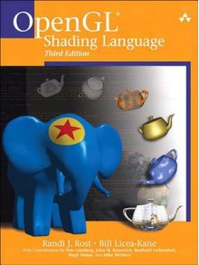 OpenGL Shading Language - Randi J. Rost, Barthold Lichtenbelt, Dan Ginsburg, John M. Kessenich, Hugh Malan, Mike Weiblen, Bill Licea-Kane