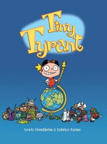 Tiny Tyrant - Lewis Trondheim, Fabrice Parme