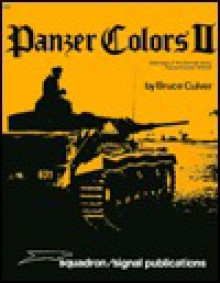 Panzer Colors II: Markings of the German Army Panzer Forces 1939-45 (Volume 2 of 3) - Bruce Culver