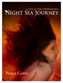 Night Sea Journey, A Tale of the Supernatural - Paula Cappa