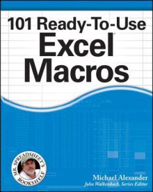 101 Ready-to-use Excel Macros (Mr. Spreadsheet's Bookshelf) - Michael Alexander