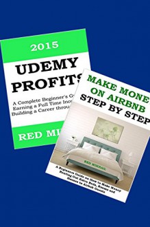 2 in 1 HOME BASED BUSINESS bundle #2: MAKE MONEY VIA UDEMY & AIRBNB - Red Mikhail