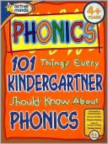 100 Things Every Kindergartner Should Know About Phonics (Active Minds Series) - Kristen Walsky, Leslie Perry