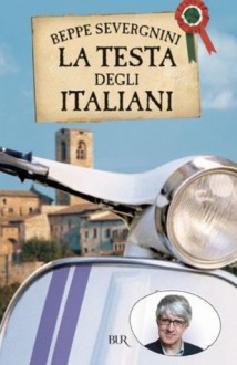 La testa degli italiani - Beppe Severgnini