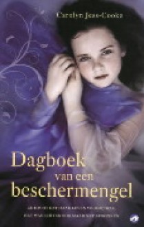 Dagboek van een beschermengel - Carolyn Jess-Cooke, Elvira Veenings