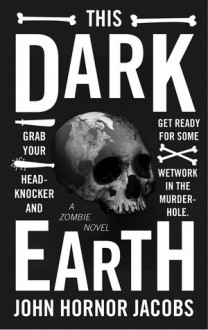 This Dark Earth - John Hornor Jacobs