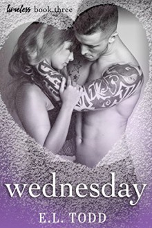 Wednesday (Timeless Series #3) - E. L. Todd, Final Edits, Sara Eirew