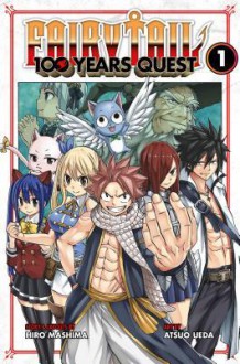 Fairy Tail: 100 Years Quest, Vol. 1 - Hiro Mashima, Atsuo Ueda