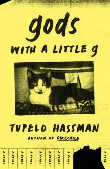 gods with a little g - Tupelo Hassman