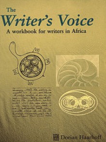 The Writer's Voice: A workbook for writers in Africa - Dorian Haarhoff