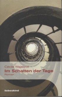 Im Schatten der Tage - Cecile Wajsbrot, Holger Fock, Sabine Müller