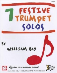 7 Festive Trumpet Solos - William Bay