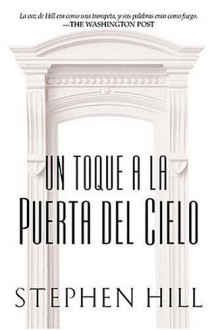 Un Toque a la Puerta del Cielo = Knocking at Heaven's Door - Stephen Hill