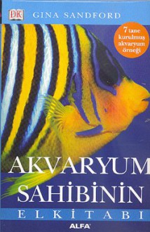 Akvaryum Sahibinin El Kitabi - Gina Sandford