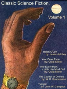 Classic Science Fiction, Volume 1 - David Dean, Lester del Rey, Craig Strete, W. K. Sonnemann, John W. Campbell Jr.