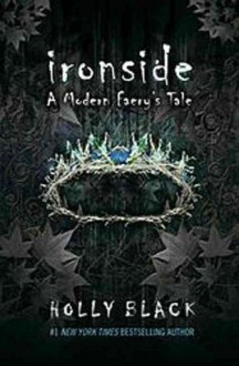 Ironside (The Modern Faerie Tales, #3) - Holly Black