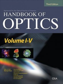 Handbook of Optics Third Edition, 5 Volume Set - Michael Bass, Optical Society of America