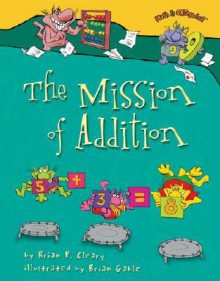 The Mission of Addition - Brian P. Cleary, Brian Gable