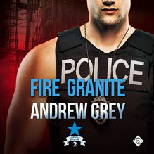 Fire and Granite - Andrew Grey, Greg Tremblay