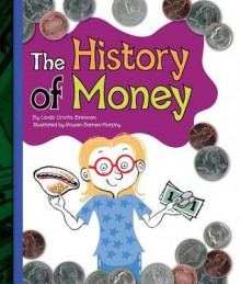 The History of Money - Linda Crotta Brennan, Rowan Barnes-Murphy