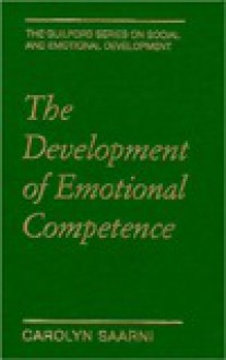 The Development of Emotional Competence - Carolyn Saarni