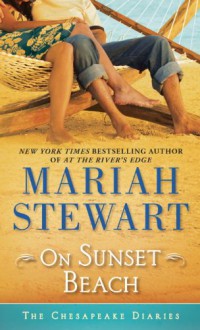 On Sunset Beach: The Chesapeake Diaries - Mariah Stewart