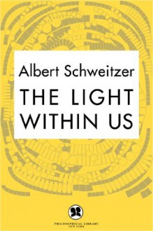 Light Within Us - Albert Schweitzer